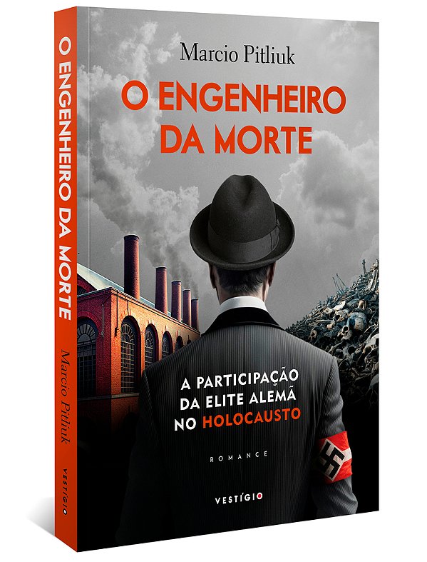 O Engenheiro Da Morte A Participação Da Elite Alemã No Holocausto