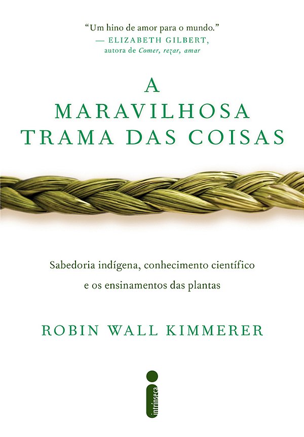A Maravilhosa Trama Das Coisas Sabedoria Indígena, Conhecimento Científico E Os Ensinamentos Das Plantas..-