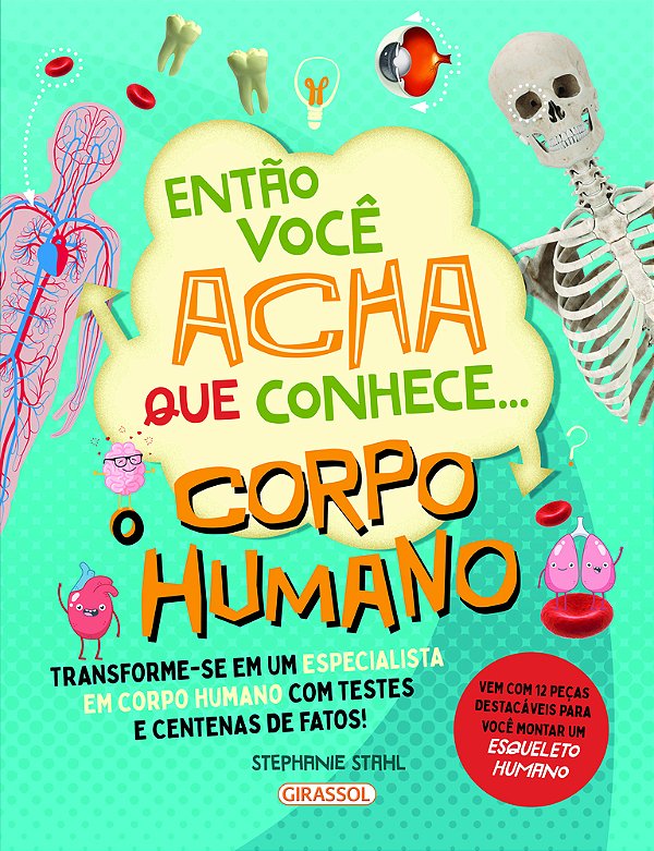Então Você Acha Que Conhece... O Corpo Humano..-