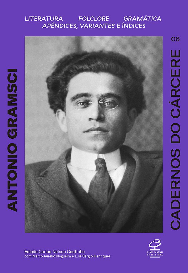 Cadernos Do Cárcere (Vol. 6) Iteratura. Folclore. Gramática. Apêndices: Variantes E Índices..-