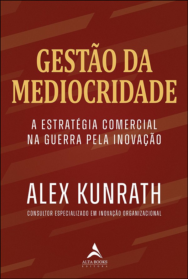 Gestão Da Mediocridade Estratégia Comercial Na Guerra Pela Inovação..-