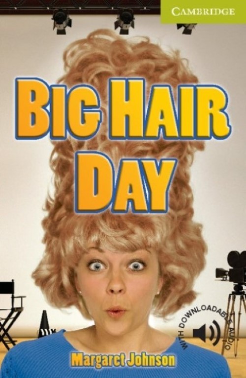 Big Hair Day - Cambridge English Readers - Starter/Beginner