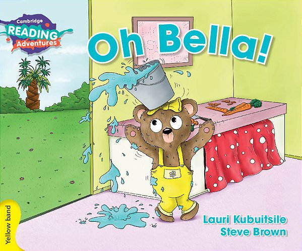 Oh Bella! - Cambridge Reading Adventures - Yellow Band