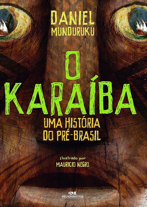 O Karaíba: Uma História Do Pré-Brasil..-