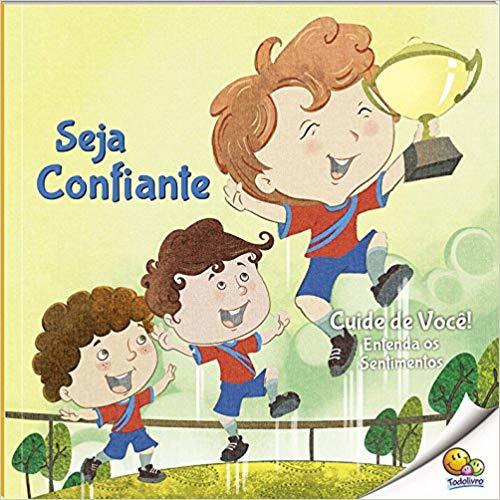 Seja Confiante Cuide De Você! Entenda Os Sentimentos