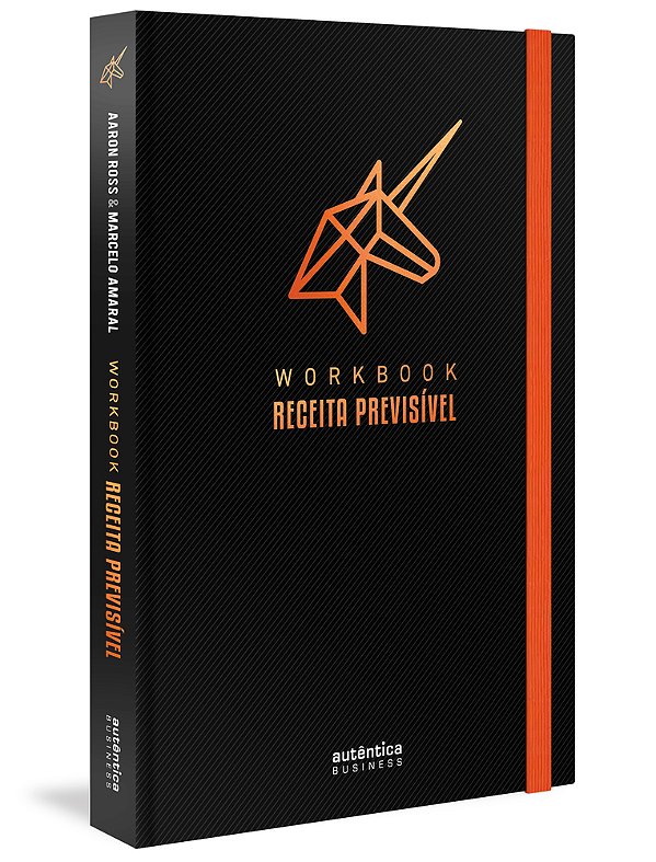 Workbook Receita Previsível: Um Guia Passo A Passo Para Implementar A Metodologia De Receita Previsível Na Sua Empresa