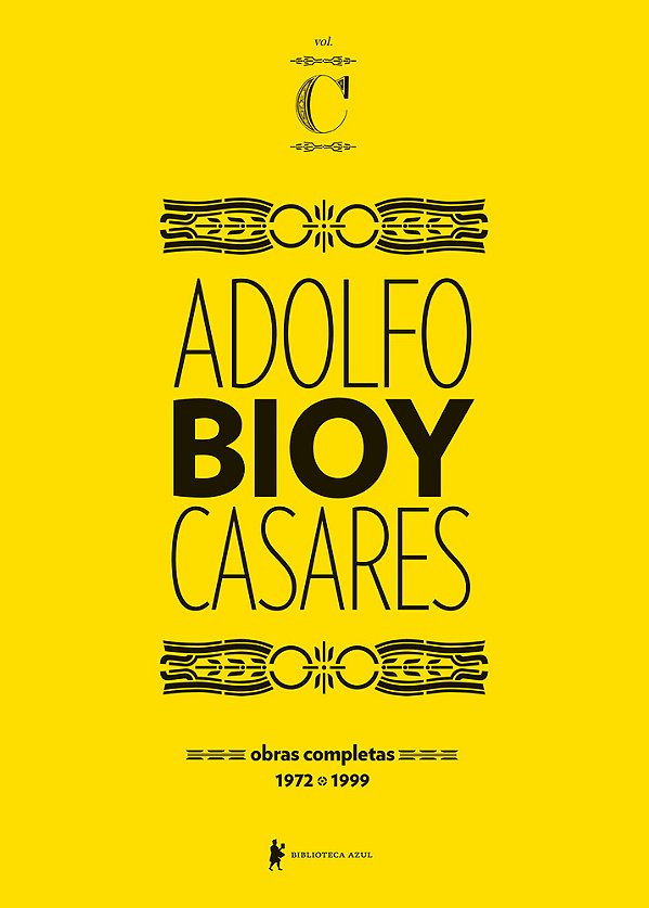 Obras Completas De Adolfo Bioy Casares – Volume C (1972-1999)