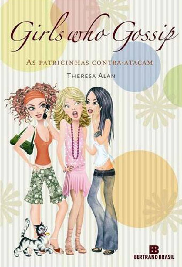 Girls Who Gossip - As Patricinhas Contra-Atacam As Patricinhas Contra-Atacam..-