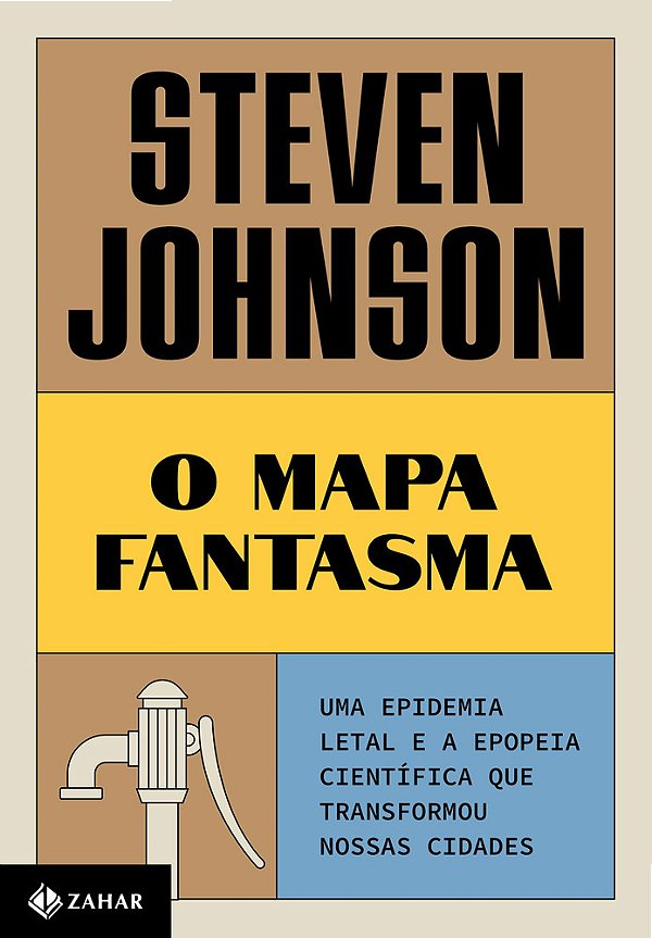 O Mapa Fantasma (Nova Edição) Uma Epidemia Letal E A Epopeia Científica Que Transformou Nossas Cidades