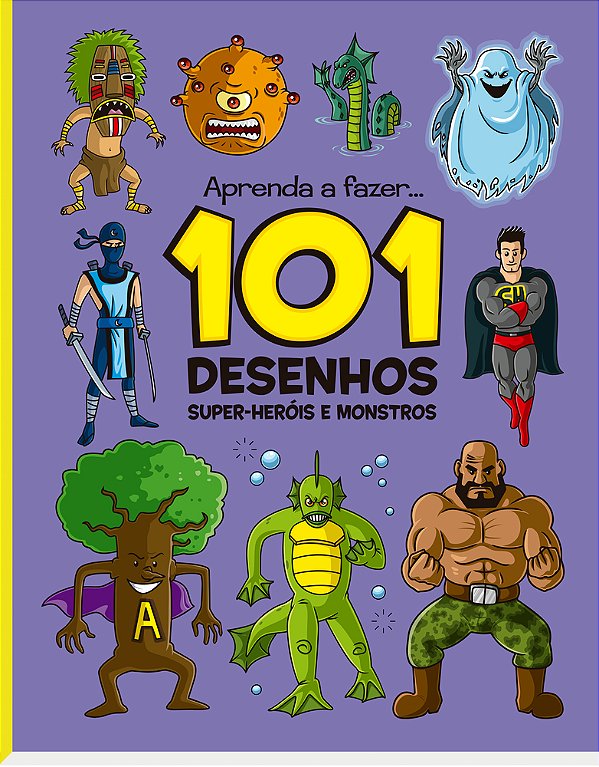 Super Heróis E Monstros 101 Desenhos-..