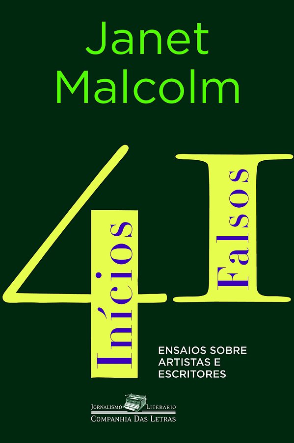 41 Inícios Falsos Ensaios Sobre Artistas E Escritores