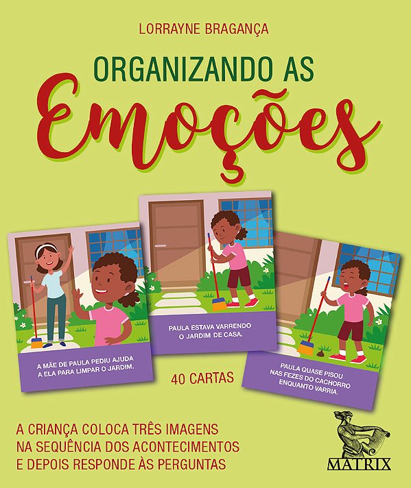 Organizando As Emoções A Criança Coloca Três Imagens Na Sequência Dos Acontecimentos E Depois Responde Às Perguntas