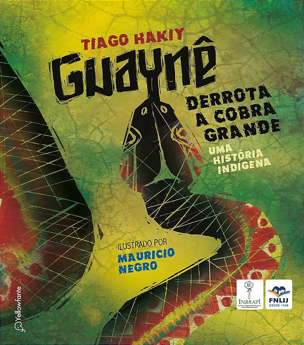 Guayne Derrota A Cobra Grande - Uma Historia Indigena - 2ª Ed