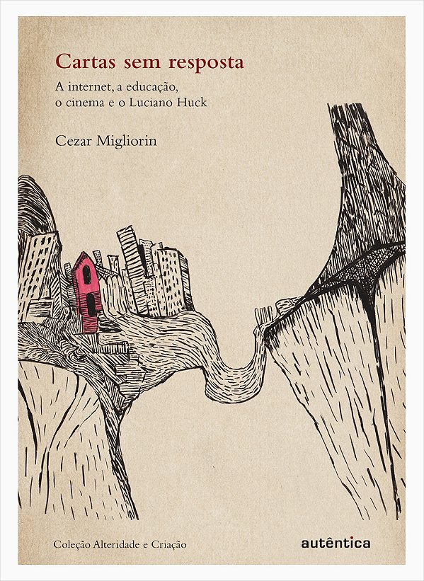 Cartas Sem Resposta A Internet, A Educação, O Cinema E O Luciano Huck