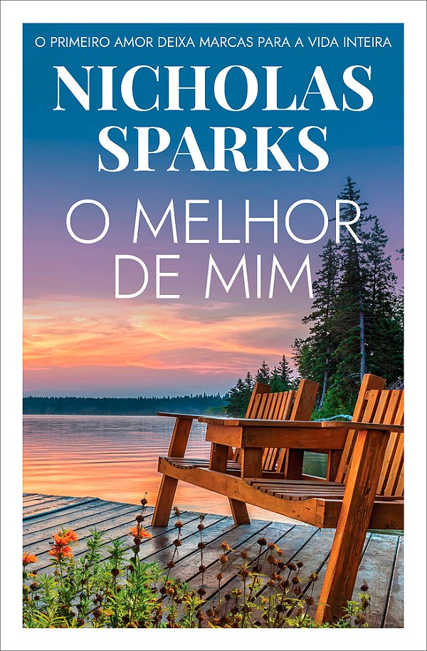 O Melhor De Mim O Primeiro Amor Deixa Marcas Para A Vida Inteira..-