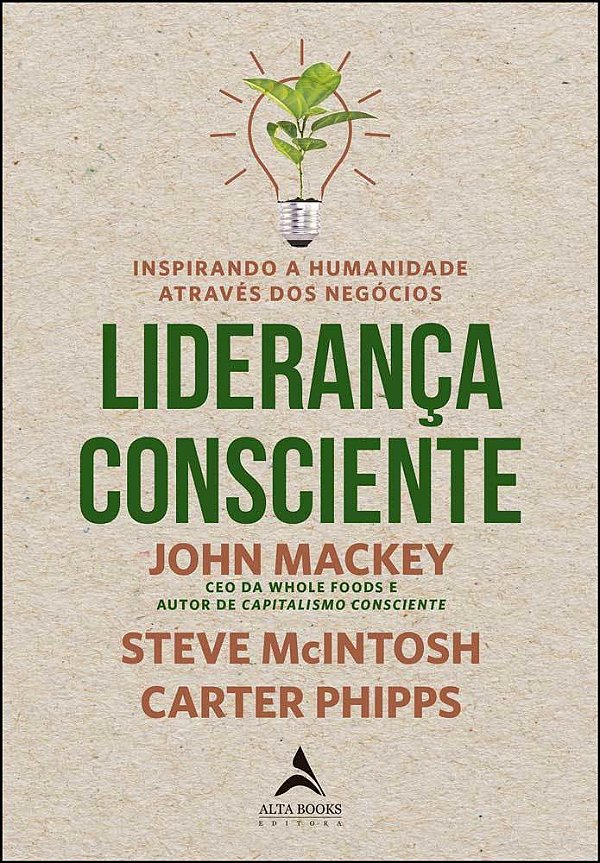 Liderança Consciente Inspirando A Humanidade Através Dos Negócios..-
