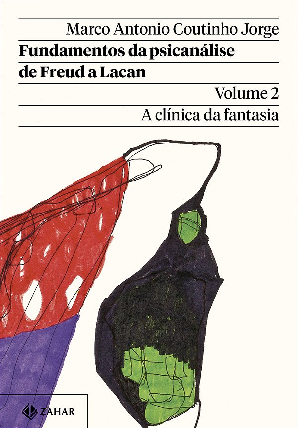 Fundamentos Da Psicanálise De Freud A Lacan – Vol. 2 (Nova Edição) A Clínica Da Fantasia..-