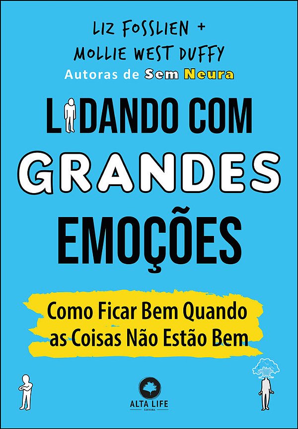 Lidando Com Grandes Emoções Como Ficar Bem Quando As Coisas Não Estão Bem..-