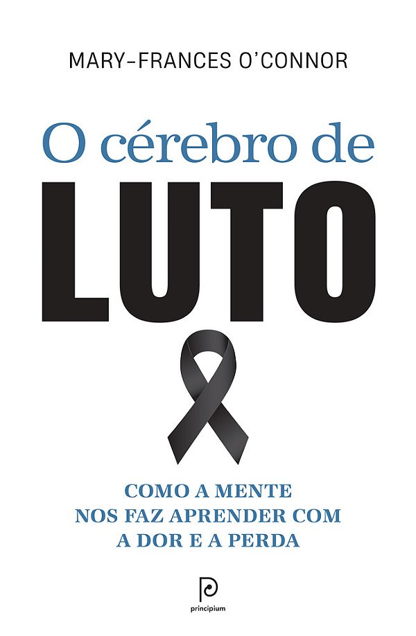 O Cérebro De Luto Como A Mente Nos Faz Aprender Com A Dor E A Perda..-