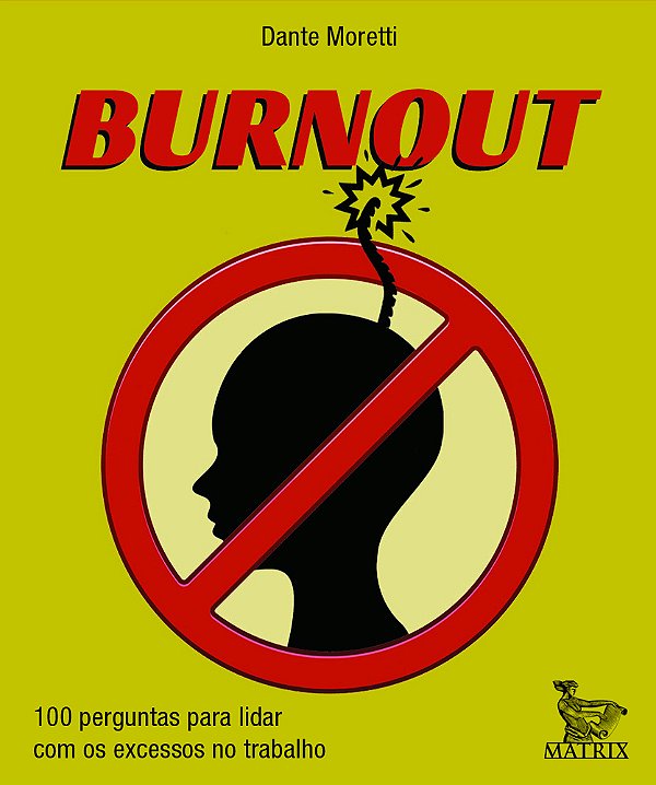 Burnout 100 Perguntas Para Lidar Com Os Excessos No Trabalho