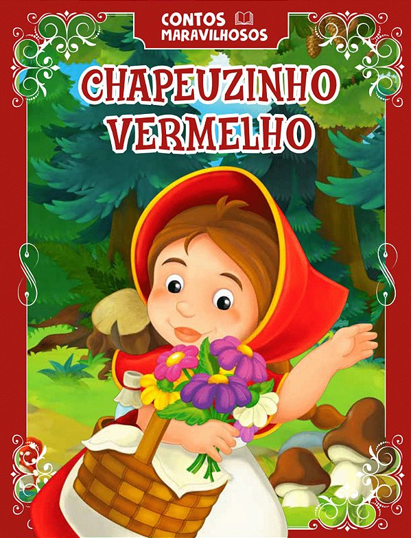 Contos Maravilhosos - Chapeuzinho Vermelho..-