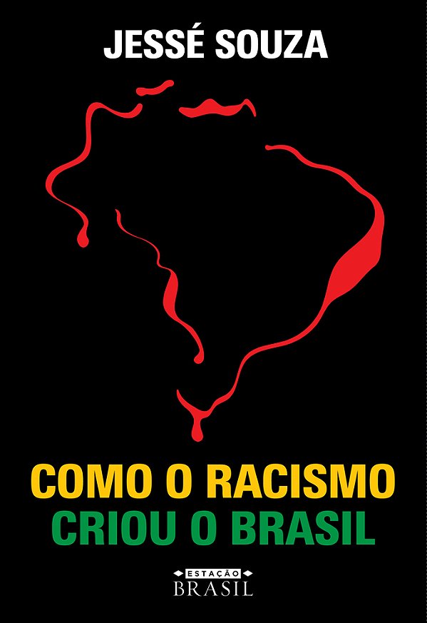 Como O Racismo Criou O Brasil..-