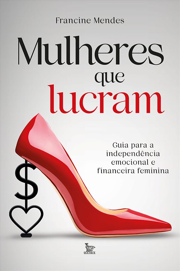 Mulheres Que Lucram Guia Para Independência Emocional E Financeira Feminina..-