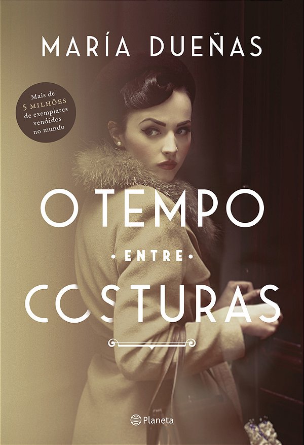 O Tempo Entre Costuras 4ª Edição
