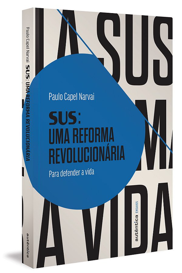 Sus: Uma Reforma Revolucionária Para Defender A Vida..-