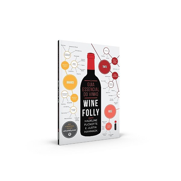 O Guia Essencial Do Vinho. Wine Folly..-