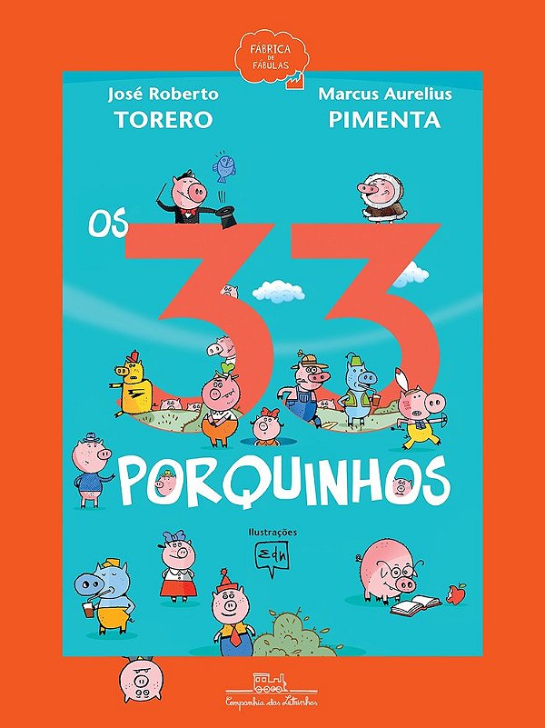 Os 33 Porquinhos - Fábrica De Fábulas