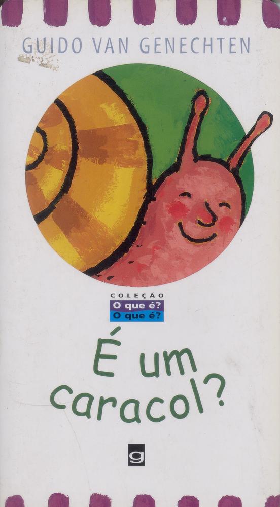 E Um Caracol? - Coleção O Que E? O Que E?