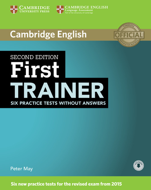 First Trainer - Six Practice Tests Without Answers - Second Edition