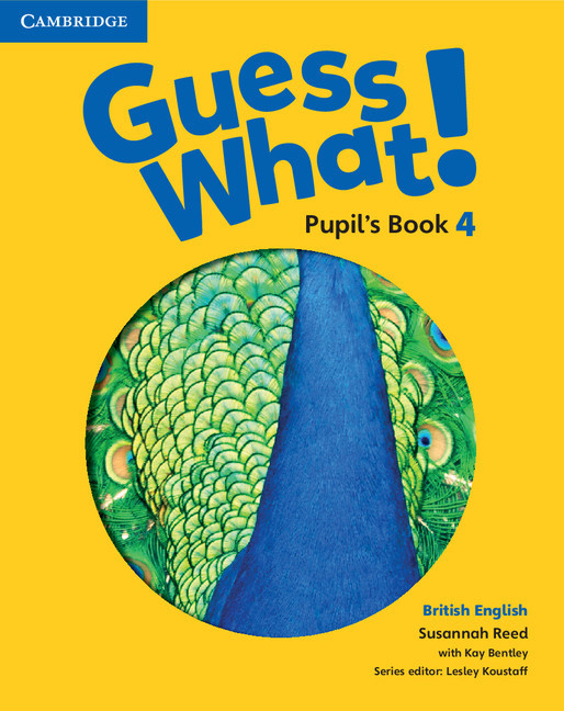Guess What! 4 British English - Pupil's Book