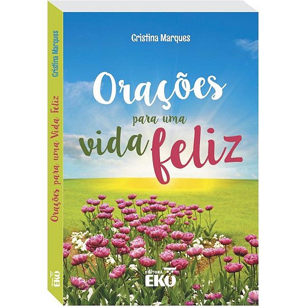 Orações Para Uma Vida Feliz