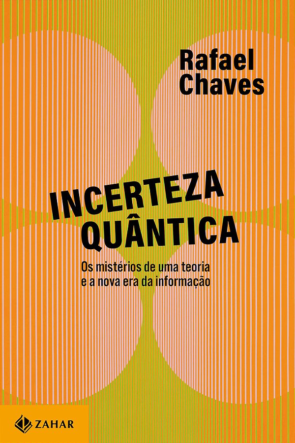 Incerteza Quântica Os Mistérios De Uma Teoria E A Nova Era Da Informação