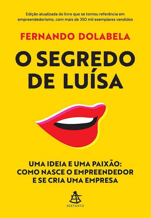 O Segredo De Luísa Uma Ideia E Uma Paixão: Como Nasce O Empreendedor E Se Cria Uma Empresa..-
