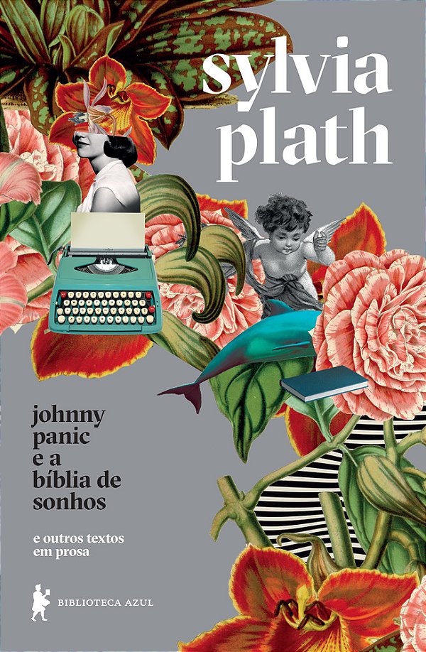 Johnny Panic E A Bíblia De Sonhos E Outros Textos Em Prosa