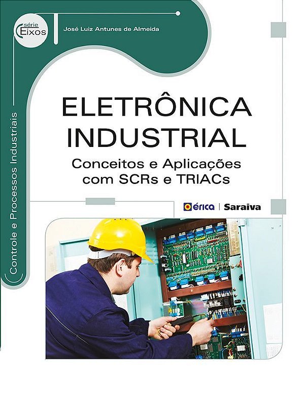 Eletrônica Industrial Conceitos E Aplicações Com Scrs E Triacs