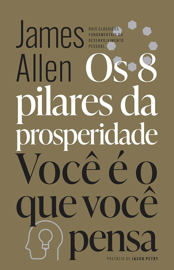 Os 8 Pilares Da Prosperidade & Você É O Que Você Pensa Dois Clássicos Fundamentais Do Desenvolvimento Pessoal..-