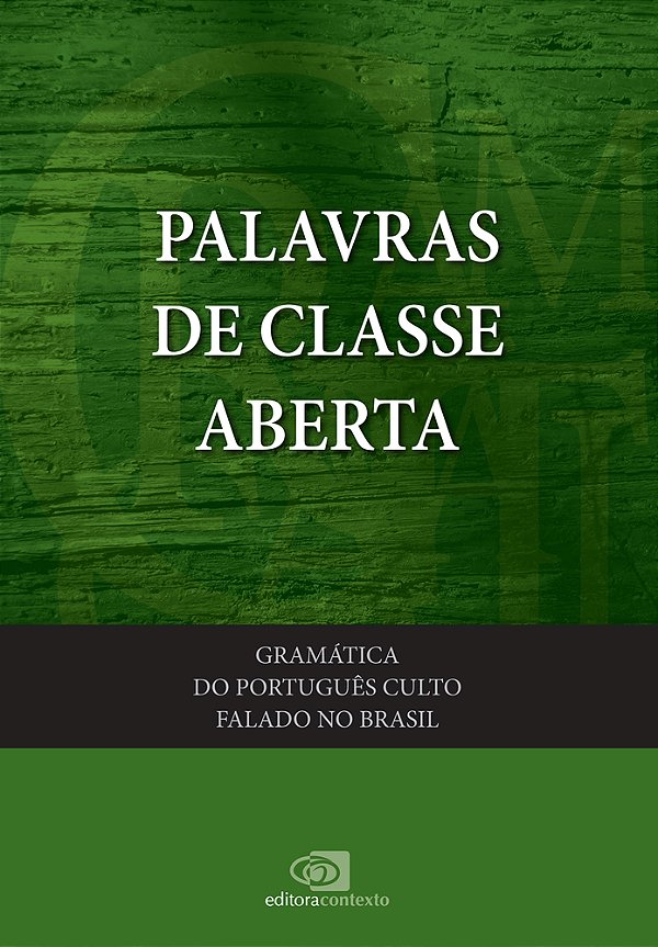 Palavras De Classe Aberta - Gramática Do Português Culto Falado No Brasil-Vol. III