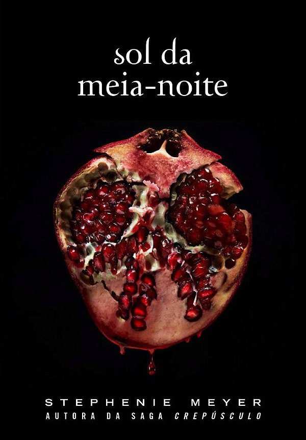 Sol Da Meia-Noite: (Midnight Sun) - Série Crepúsculo: 1..-