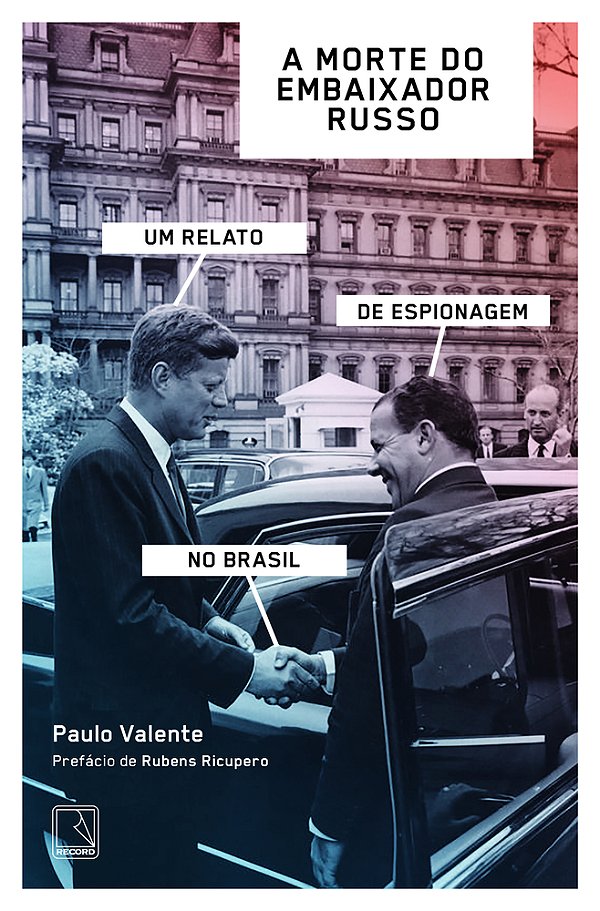 A Morte Do Embaixador Russo Um Relato De Espionagem No Brasil..-