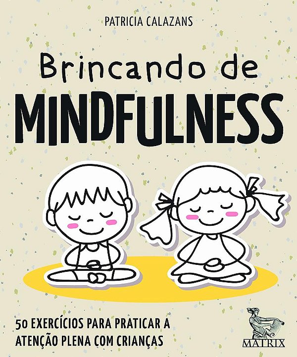 Brincando De Mindfulness - 50 Exercícios Para Praticar A Atenção Plena Com Crianças - Livro Caixinha..-