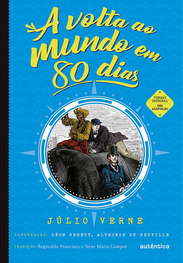 A Volta Ao Mundo Em 80 Dias - (Texto Integral - Clássicos Autêntica)..-