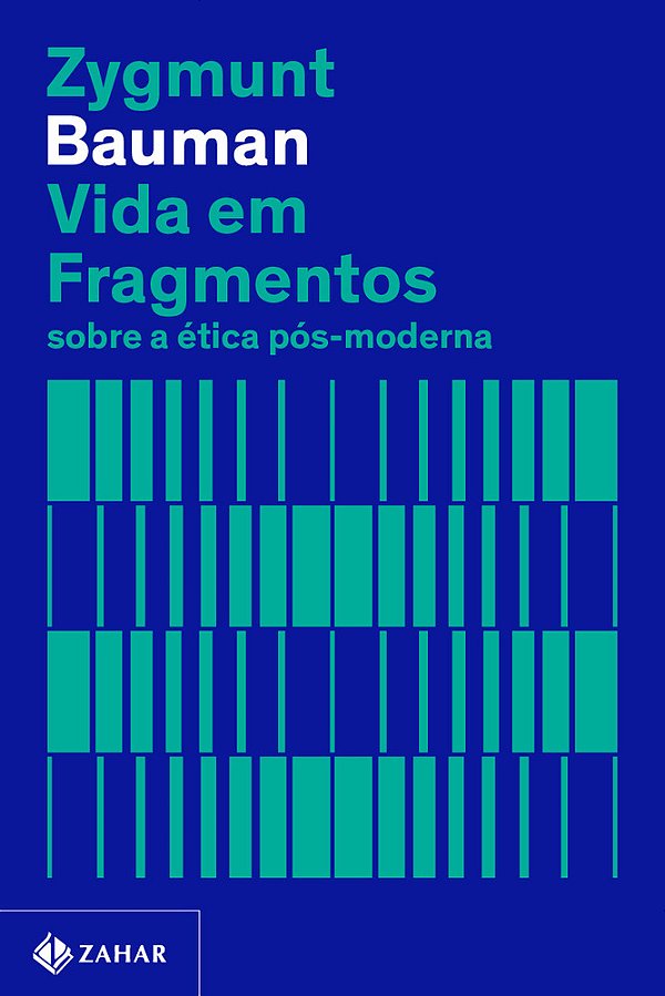 Vida Em Fragmentos (Nova Edição) Sobre A Ética Pós-Moderna
