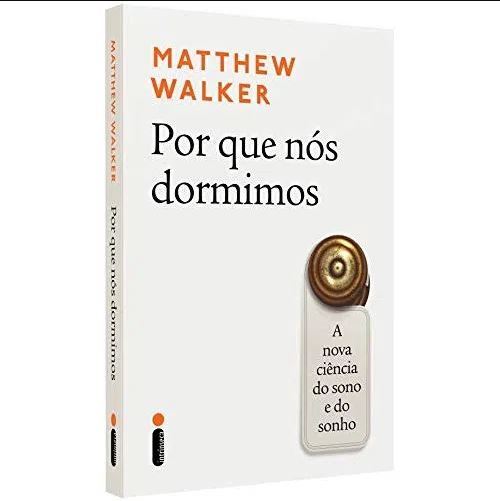 Por Que Nós Dormimos - A Nova Ciência Do Sono E Do Sonho..-