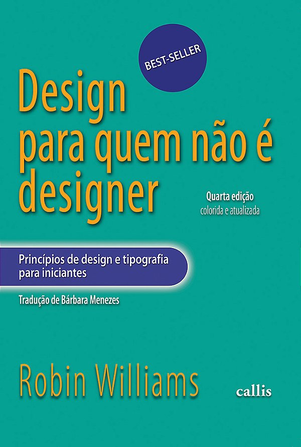 Design Para Quem Não É Designer - Principios De Design E Tipografia Para Iniciantes - 4ª Edição..-
