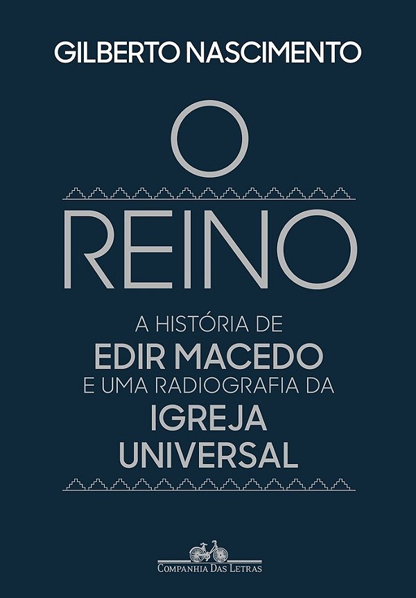 O Reino A História De Edir Macedo E Uma Radiografia Da Igreja Universal..-
