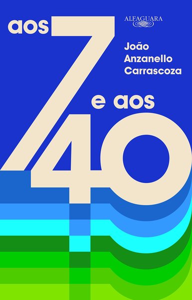 Aos 7 E Aos 40 - Edição 2016